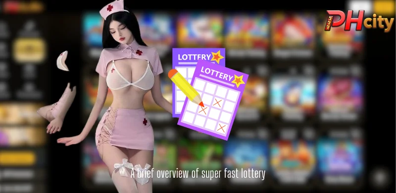 A brief overview of super fast lottery