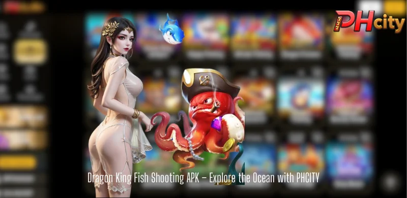 Dragon King Fish Shooting APK – Explore the Ocean with PHCITY