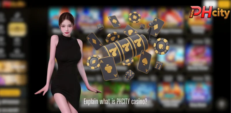 Explain what is PHCITY casino?