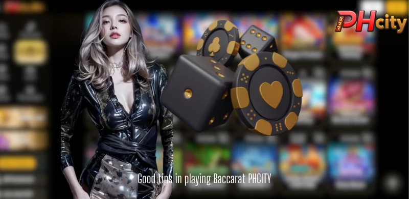 Good tips in playing Baccarat PHCITY