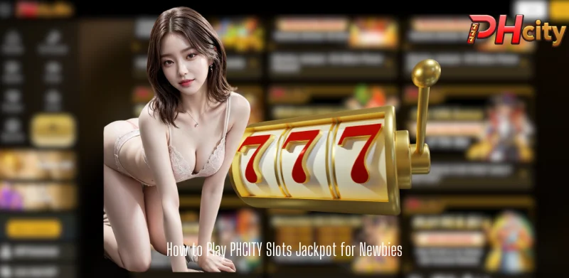 How to Play PHCITY Slots Jackpot for Newbies