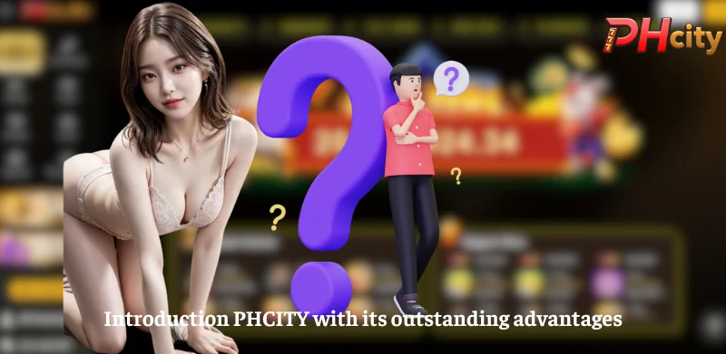 Introduction PHCITY with its outstanding advantages