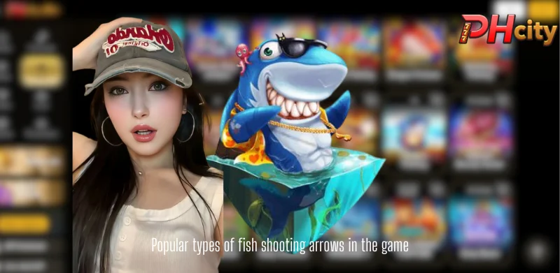 Popular types of fish shooting arrows in the game