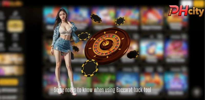 Some notes to know when using Baccarat hack tool