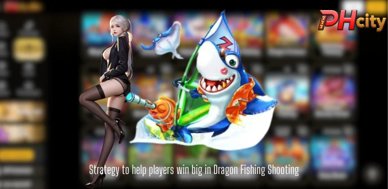 Strategy to help players win big in Dragon Fishing Shooting