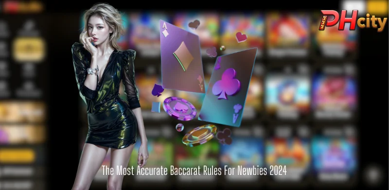 The Most Accurate Baccarat Rules For Newbies 2024